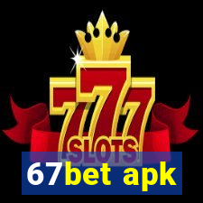 67bet apk